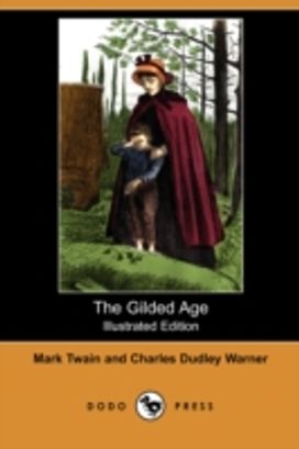 Gilded Age (Illustrated Edition) (Dodo Press)