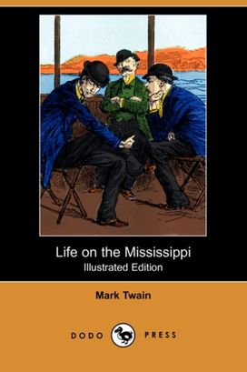 Life on the Mississippi (Illustrated Edition) (Dodo Press) Life on the Mississippi (Illustrated Edition) (Dodo Press)