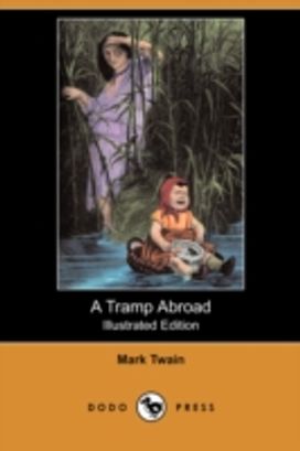 Tramp Abroad (Illustrated Edition) (Dodo Press) Tramp Abroad (Illustrated Edition) (Dodo Press)