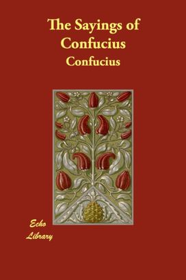 The Sayings of Confucius The Sayings of Confucius