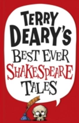 Terry Deary's Best Ever Shakespeare Tales Terry Deary's Best Ever Shakespeare Tales