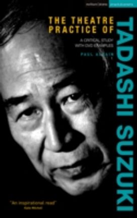 Theatre Practice of Tadashi Suzuki