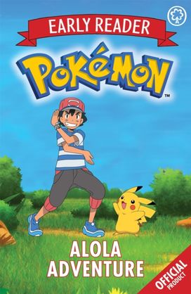 Official Pokemon Early Reader: Alola Adventure Official Pokemon Early Reader: Alola Adventure