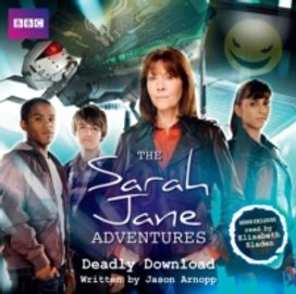 The Sarah Jane Adventures: Deadly Download The Sarah Jane Adventures: Deadly Download