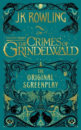 Fantastic Beasts: The Crimes of Grindelwald – The Original Screenplay Fantastic Beasts: The Crimes of Grindelwald – The Original Screenplay