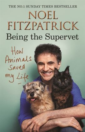 How Animals Saved My Life: Being the Supervet How Animals Saved My Life: Being the Supervet