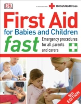 First Aid for Babies and Children Fast