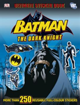 Batman the Dark Knight Ultimate Sticker Book Batman the Dark Knight Ultimate Sticker Book