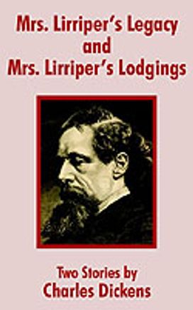 Mrs. Lirriper's Legacy and Mrs. Lirriper's Lodgings