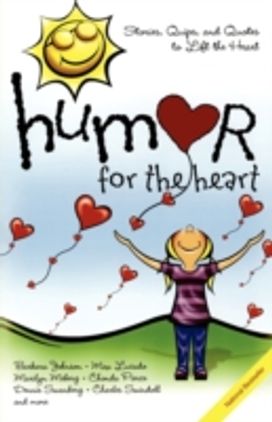Humor for the Heart Humor for the Heart