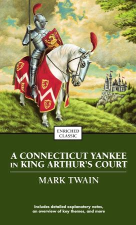 Connecticut Yankee in King Arthur's Court: Enriched Classic