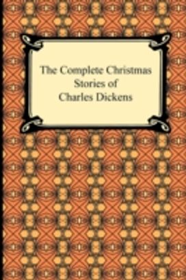 Complete Christmas Stories of Charles Dickens Complete Christmas Stories of Charles Dickens