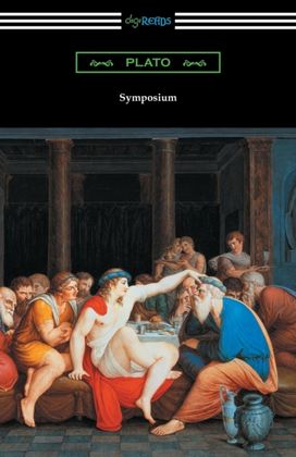Symposium (Translated with an Introduction by Benjamin Jowett and a Preface by Friedrich Schleiermacher) Symposium (Translated with an Introduction by Benjamin Jowett and a Preface by Friedrich Schleiermacher)