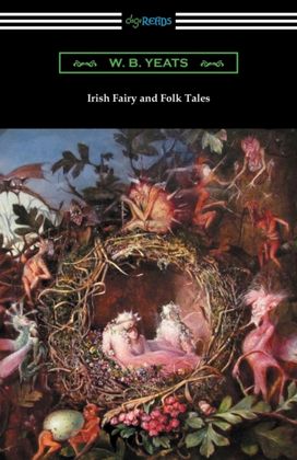 Irish Fairy and Folk Tales Irish Fairy and Folk Tales