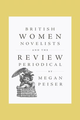 British Women Novelists and the Review Periodical