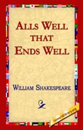 Alls Well that Ends Well Alls Well that Ends Well