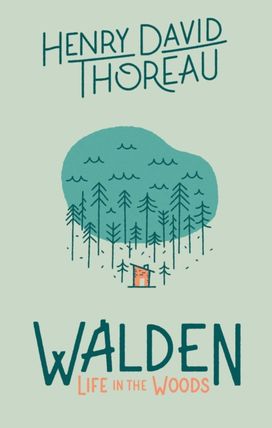 Walden: Life in the Woods Walden: Life in the Woods