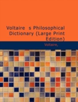 Voltaire S Philosophical Dictionary