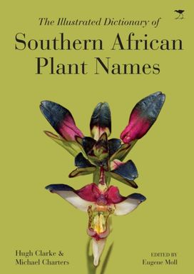 The Illustrated Dictionary of Southern African Plant Names