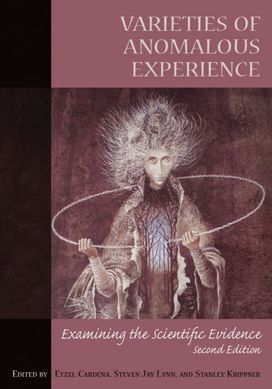 Varieties of Anomalous Experience Varieties of Anomalous Experience