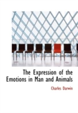 The Expression of the Emotions in Man and Animals