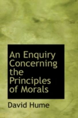 An Enquiry Concerning the Principles of Morals An Enquiry Concerning the Principles of Morals