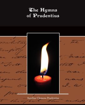Hymns of Prudentius Hymns of Prudentius