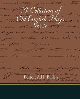 Collection of Old English Plays Vol Iv