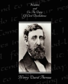 Walden and on the Duty of Civil Disobedience Walden and on the Duty of Civil Disobedience