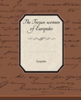 Trojan Women of Euripides