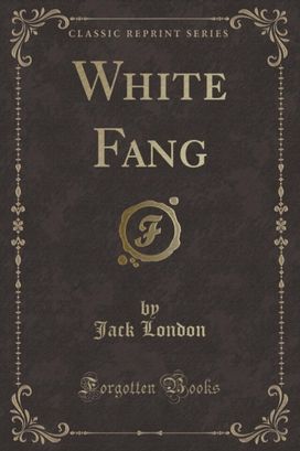 White Fang (Classic Reprint) White Fang (Classic Reprint)