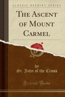 Ascent of Mount Carmel (Classic Reprint) Ascent of Mount Carmel (Classic Reprint)