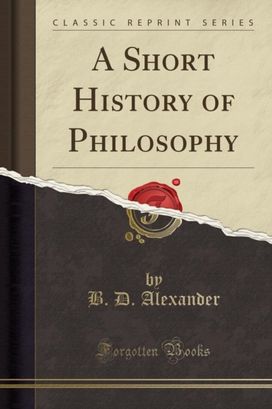 Short History of Philosophy (Classic Reprint) Short History of Philosophy (Classic Reprint)