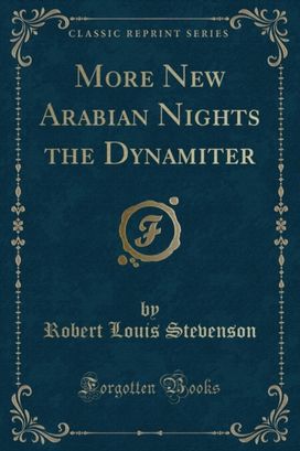 More New Arabian Nights the Dynamiter (Classic Reprint)