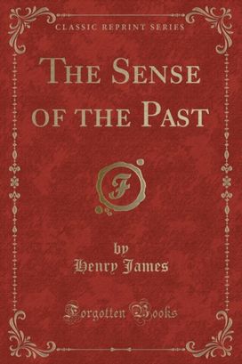 Sense of the Past (Classic Reprint) Sense of the Past (Classic Reprint)