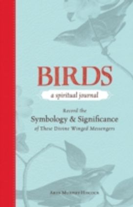 Birds: a Spiritual Journal Birds: a Spiritual Journal