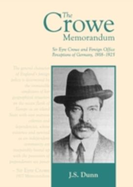 Sir Eyre Crowe and Foreign Office Perceptions of Germany, 1918-1925 Sir Eyre Crowe and Foreign Office Perceptions of Germany, 1918-1925