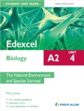Edexcel A2 Biology Student Unit Guide: the Natural Environment and Species Survival Edexcel A2 Biology Student Unit Guide: the Natural Environment and Species Survival