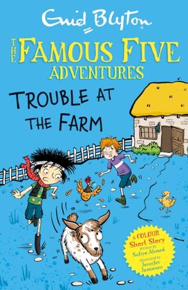 Famous Five Colour Short Stories: Trouble at the Farm Famous Five Colour Short Stories: Trouble at the Farm