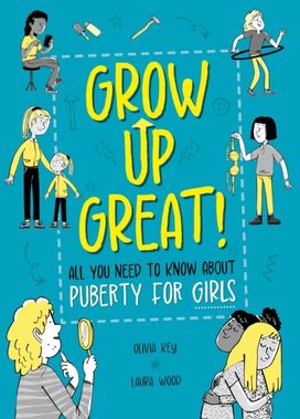 Grow Up Great!: All You Need to Know About Puberty for Girls Grow Up Great!: All You Need to Know About Puberty for Girls
