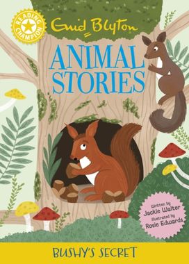 Reading Champion: Blyton Animal stories: Bushy's Secret