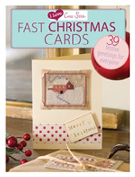 I Love Cross Stitch – Fast Christmas Cards I Love Cross Stitch – Fast Christmas Cards