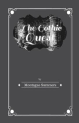 Gothic Quest - a History of the Gothic Novel Gothic Quest - a History of the Gothic Novel