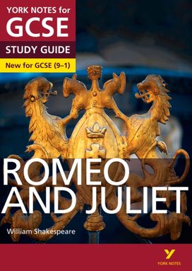 Romeo and Juliet York Notes GCSE English Literature Study Guide - for 2027, 2028 exams Romeo and Juliet York Notes GCSE English Literature Study Guide - for 2027, 2028 exams
