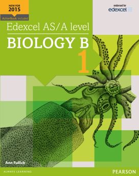 Edexcel As/a Level Biology B Student Book 1 + Activebook Edexcel As/a Level Biology B Student Book 1 + Activebook