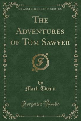 Adventures of Tom Sawyer (Classic Reprint) Adventures of Tom Sawyer (Classic Reprint)