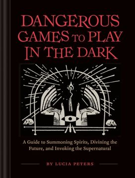 Dangerous Games to Play in the Dark Dangerous Games to Play in the Dark
