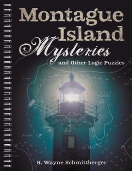 Montague Island Mysteries and Other Logic Puzzles Montague Island Mysteries and Other Logic Puzzles