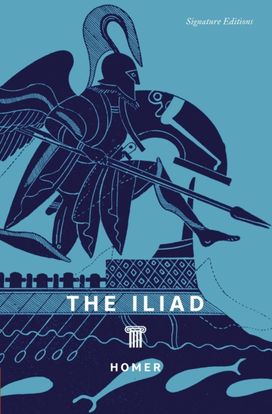 The Iliad (Signature Editions) The Iliad (Signature Editions)