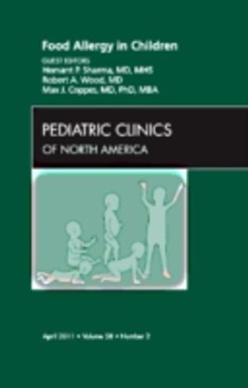 Food Allergy in Children, an Issue of Pediatric Clinics